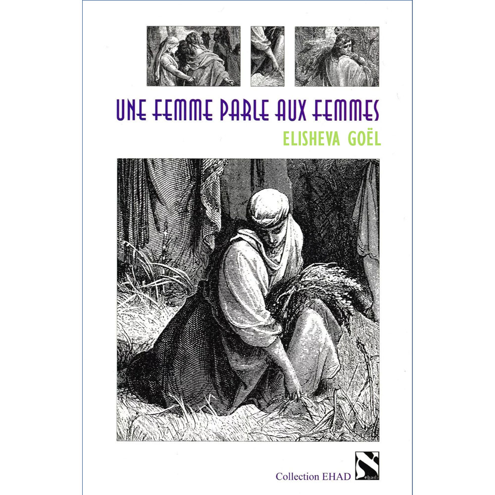 <strong>Une femme parle aux femmes<br/></strong> Elishéva Goël<br/><font color="#4682B4">Papier</font>